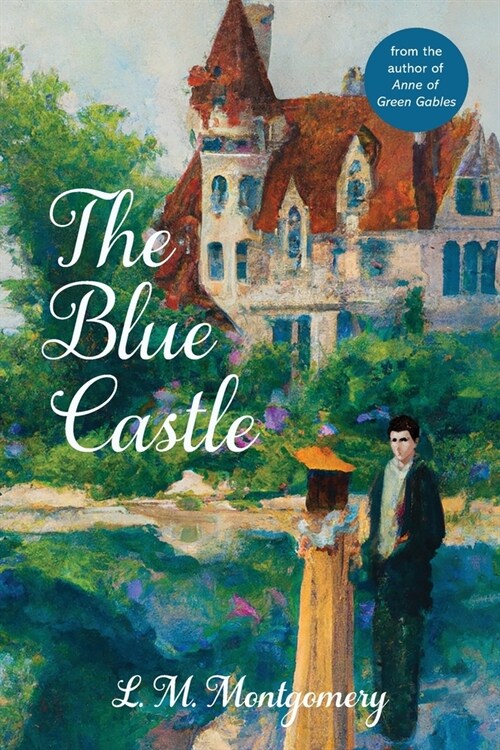 The Blue Castle (Warbler Classics Annotated Edition) (Paperback)