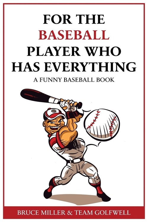 For the Baseball Fan Who Has Everything: A Funny Baseball Book (Paperback)