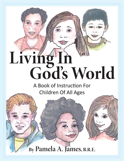 Living in Gods World: A Book of Instruction for Children of All Ages (Paperback)