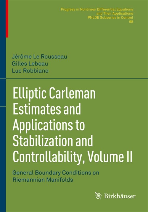 Elliptic Carleman Estimates and Applications to Stabilization and Controllability, Volume II: General Boundary Conditions on Riemannian Manifolds (Paperback, 2022)