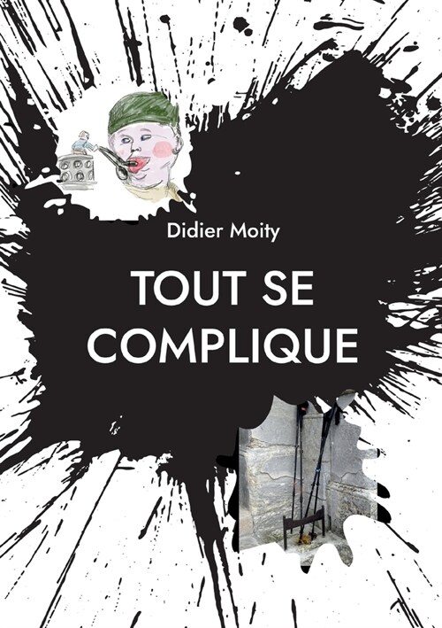 Tout se complique: Trois Petits Ecrits ?Tiroirs (Paperback)