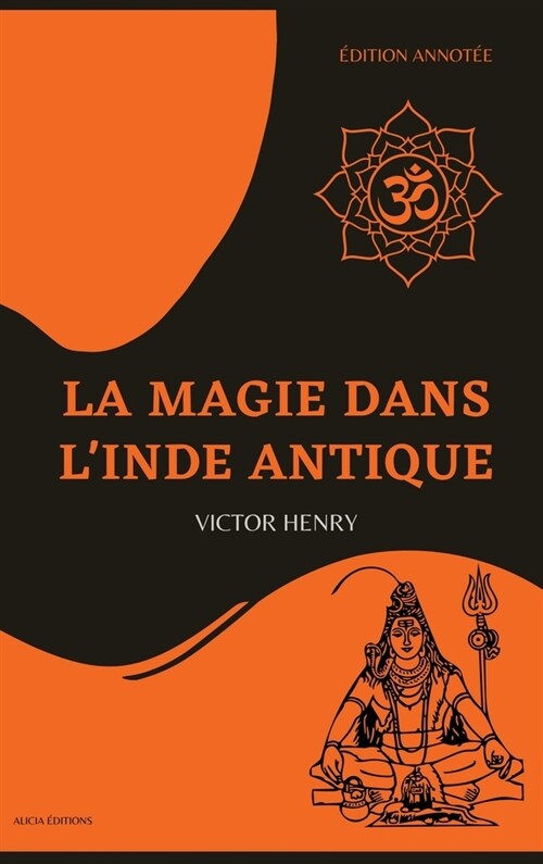 La Magie dans lInde antique: ?ition annot? (Hardcover)