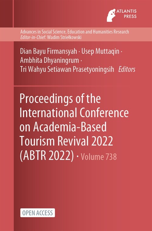 Proceedings of the International Conference on Academia-Based Tourism Revival 2022 (ABTR 2022) (Paperback)