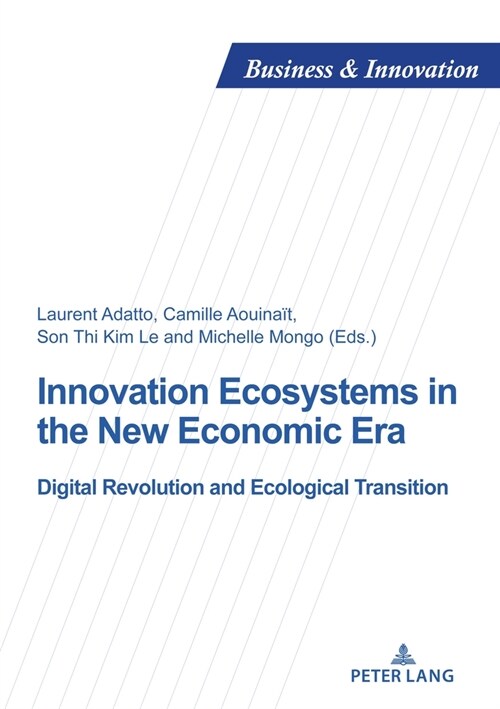 Innovation Ecosystems in the New Economic Era: Digital Revolution and Ecological Transition (Paperback)