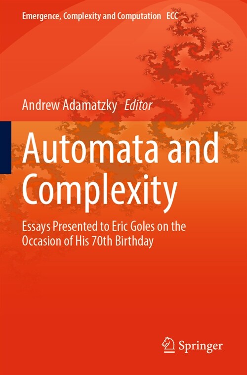 Automata and Complexity: Essays Presented to Eric Goles on the Occasion of His 70th Birthday (Paperback, 2022)