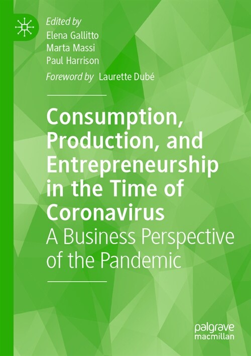 Consumption, Production, and Entrepreneurship in the Time of Coronavirus: A Business Perspective of the Pandemic (Paperback, 2022)