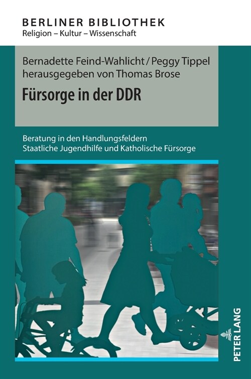 Fuersorge in Der Ddr: Beratung in Den Handlungsfeldern Staatliche Jugendhilfe Und Katholische Fuersorge (Hardcover)