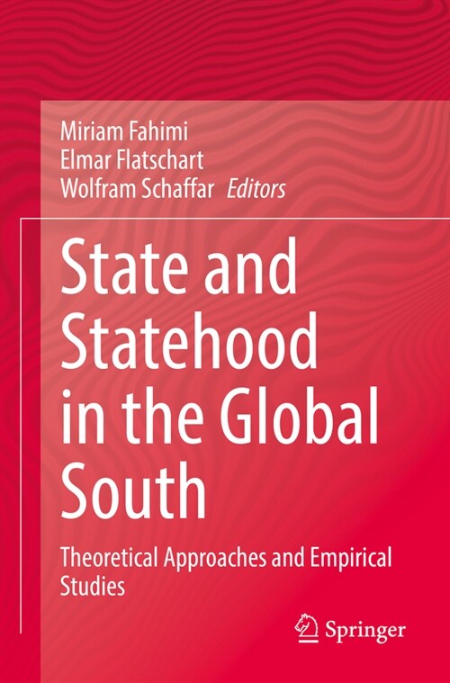 State and Statehood in the Global South: Theoretical Approaches and Empirical Studies (Paperback, 2022)