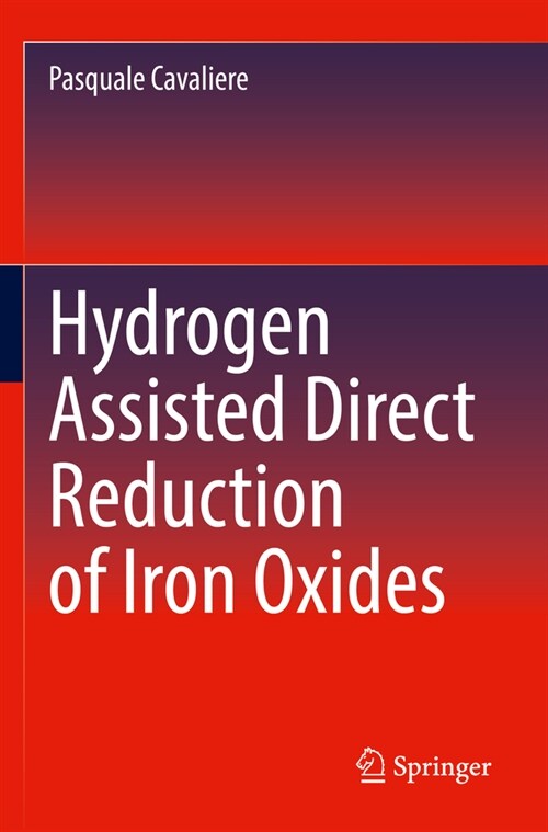 Hydrogen Assisted Direct Reduction of Iron Oxides (Paperback, 2022)