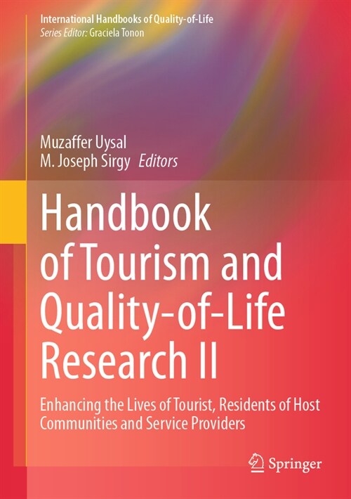 Handbook of Tourism and Quality-Of-Life Research II: Enhancing the Lives of Tourists, Residents of Host Communities and Service Providers (Hardcover, 2023)