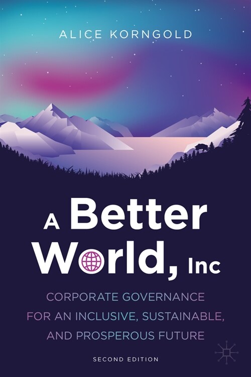 A Better World, Inc.: Corporate Governance for an Inclusive, Sustainable, and Prosperous Future (Hardcover, 2, 2023)