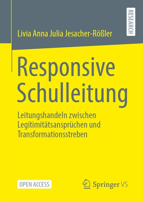 Responsive Schulleitung: Leitungshandeln Zwischen Legitimit?sanspr?hen Und Transformationsstreben (Paperback, 1. Aufl. 2023)