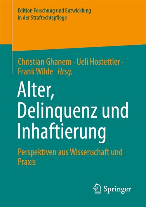 Alter, Delinquenz Und Inhaftierung: Perspektiven Aus Wissenschaft Und Praxis (Paperback, 1. Aufl. 2023)