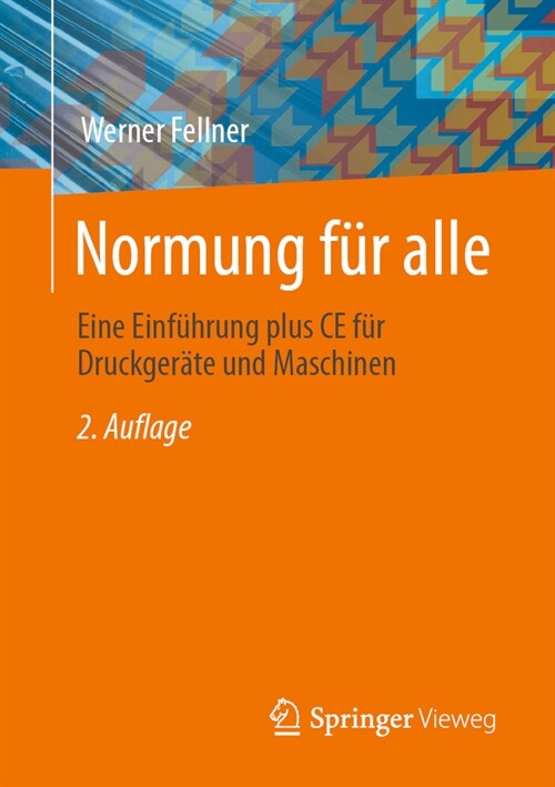 Normung F? Alle: Eine Einf?rung Plus Ce F? Druckger?e Und Maschinen (Paperback, 2, 2. Aufl. 2023)