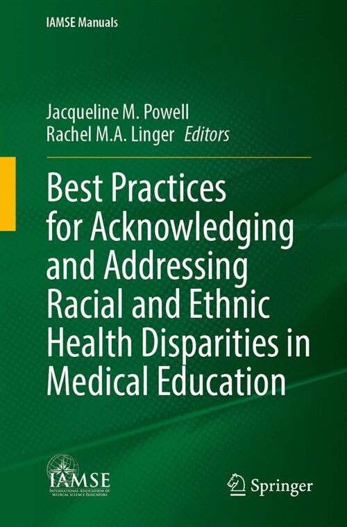 Best Practices for Acknowledging and Addressing Racial and Ethnic Health Disparities in Medical Education (Paperback, 2023)
