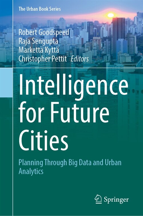 Intelligence for Future Cities: Planning Through Big Data and Urban Analytics (Hardcover, 2023)