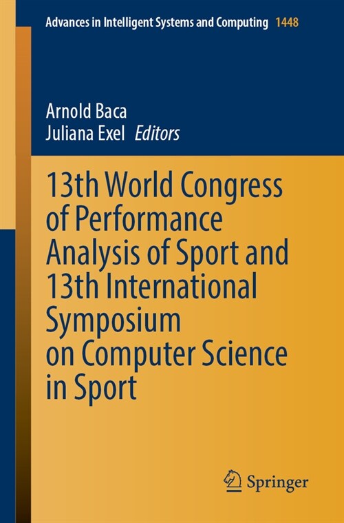 13th World Congress of Performance Analysis of Sport and 13th International Symposium on Computer Science in Sport (Paperback, 2023)
