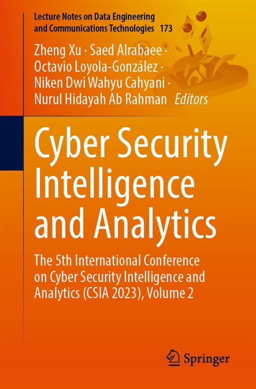 Cyber Security Intelligence and Analytics: The 5th International Conference on Cyber Security Intelligence and Analytics (CSIA 2023), Volume 2 (Paperback, 2023)