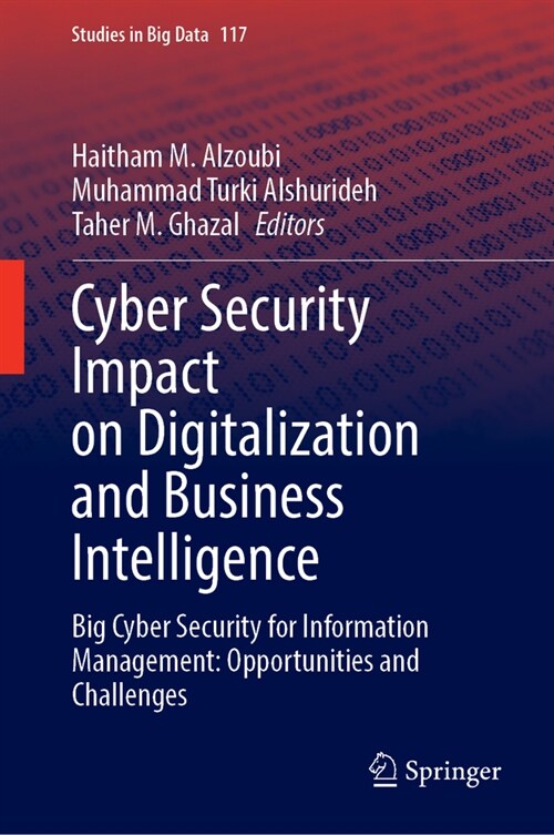 Cyber Security Impact on Digitalization and Business Intelligence: Big Cyber Security for Information Management: Opportunities and Challenges (Hardcover, 2024)