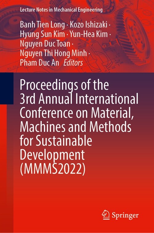 Proceedings of the 3rd Annual International Conference on Material, Machines and Methods for Sustainable Development (Mmms2022): Volume 1: Advanced Ma (Hardcover, 2023)