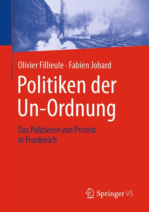 Politiken Der Un-Ordnung: Das Polizieren Von Protest in Frankreich (Paperback, 2024)