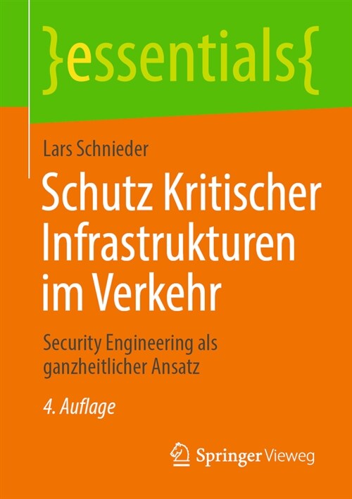 Schutz Kritischer Infrastrukturen Im Verkehr: Security Engineering ALS Ganzheitlicher Ansatz (Paperback, 4, 4. Aufl. 2023)