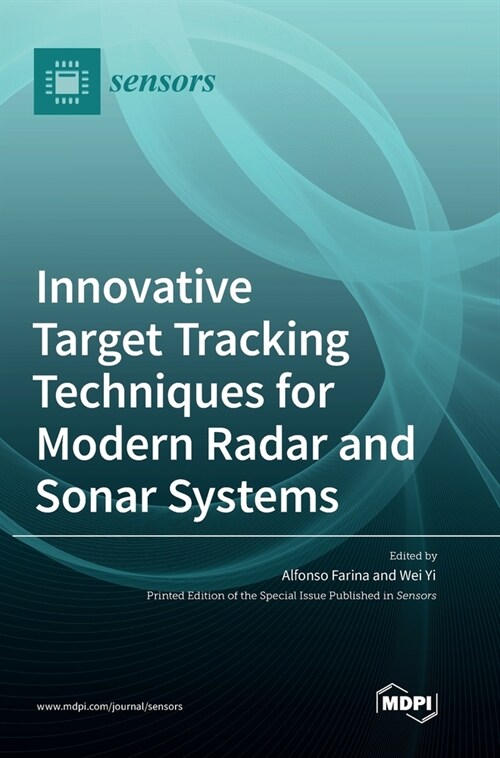 Innovative Target Tracking Techniques for Modern Radar and Sonar Systems (Hardcover)