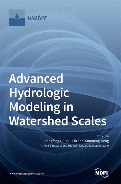 Advanced Hydrologic Modeling in Watershed Scales (Hardcover)