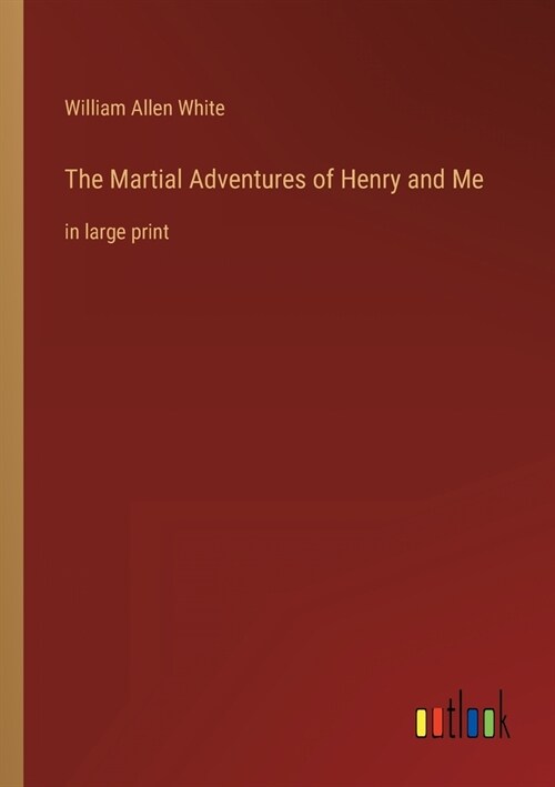 The Martial Adventures of Henry and Me: in large print (Paperback)