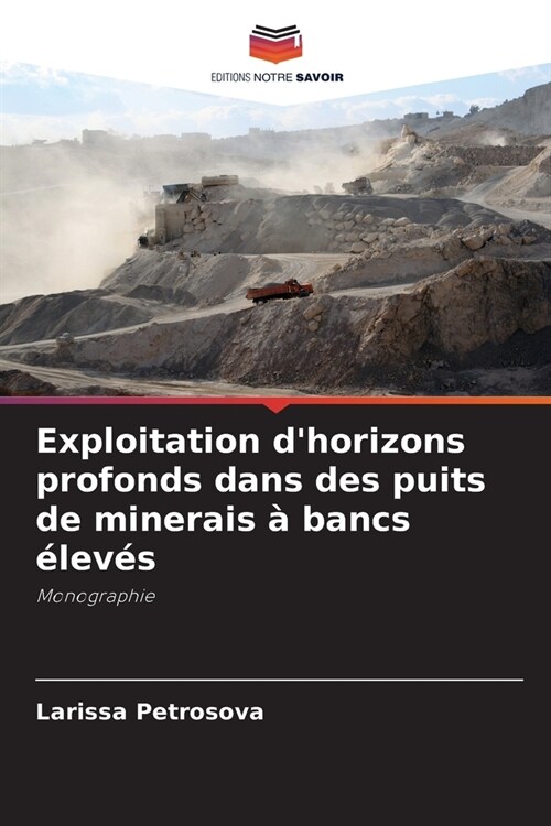 Exploitation dhorizons profonds dans des puits de minerais ?bancs ?ev? (Paperback)