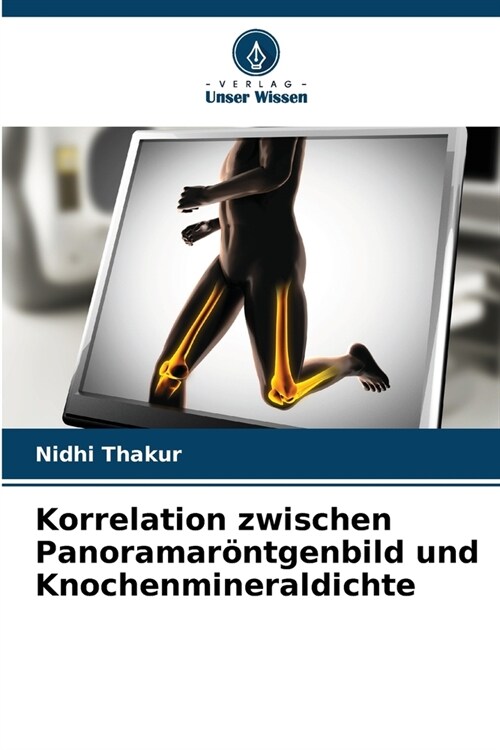 Korrelation zwischen Panoramar?tgenbild und Knochenmineraldichte (Paperback)