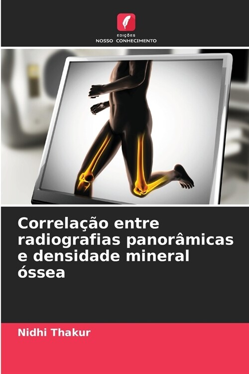 Correla豫o entre radiografias panor?icas e densidade mineral ?sea (Paperback)