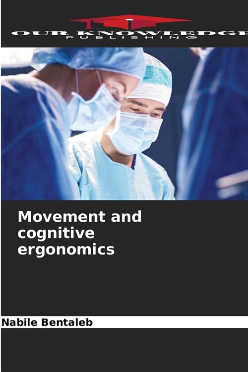 Movement and cognitive ergonomics (Paperback)