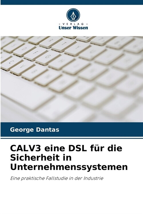 CALV3 eine DSL f? die Sicherheit in Unternehmenssystemen (Paperback)