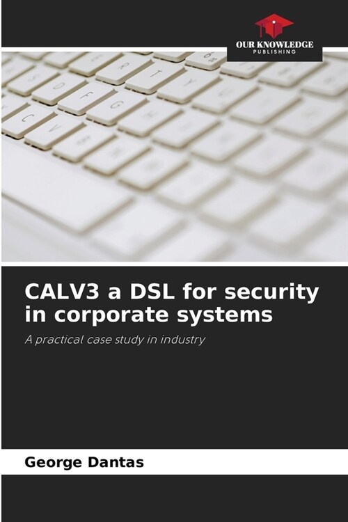 CALV3 a DSL for security in corporate systems (Paperback)