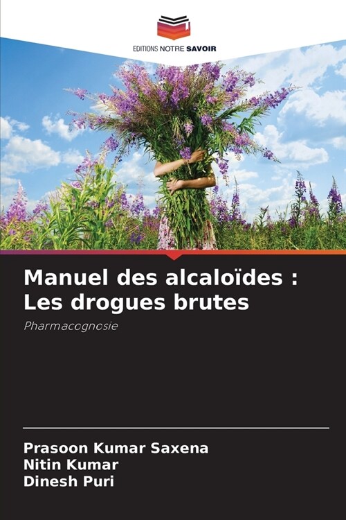 Manuel des alcalo?es: Les drogues brutes (Paperback)