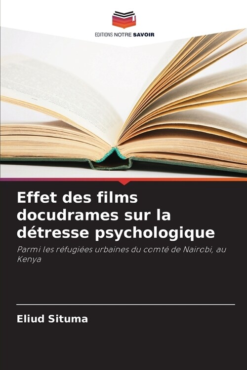 Effet des films docudrames sur la d?resse psychologique (Paperback)