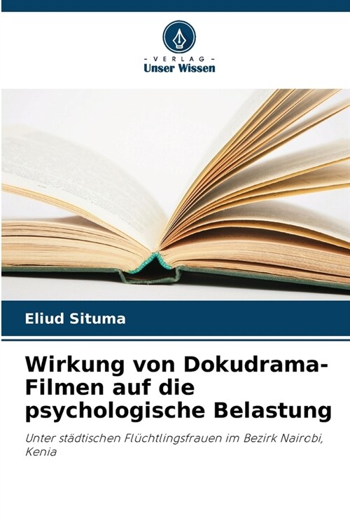 Wirkung von Dokudrama-Filmen auf die psychologische Belastung (Paperback)