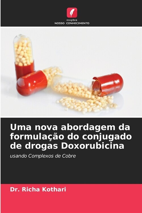 Uma nova abordagem da formula豫o do conjugado de drogas Doxorubicina (Paperback)