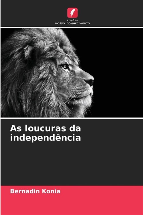 As loucuras da independ?cia (Paperback)