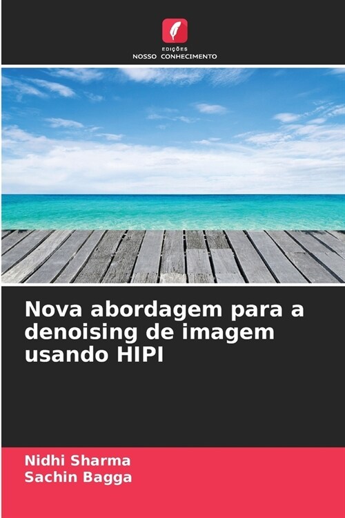 Nova abordagem para a denoising de imagem usando HIPI (Paperback)