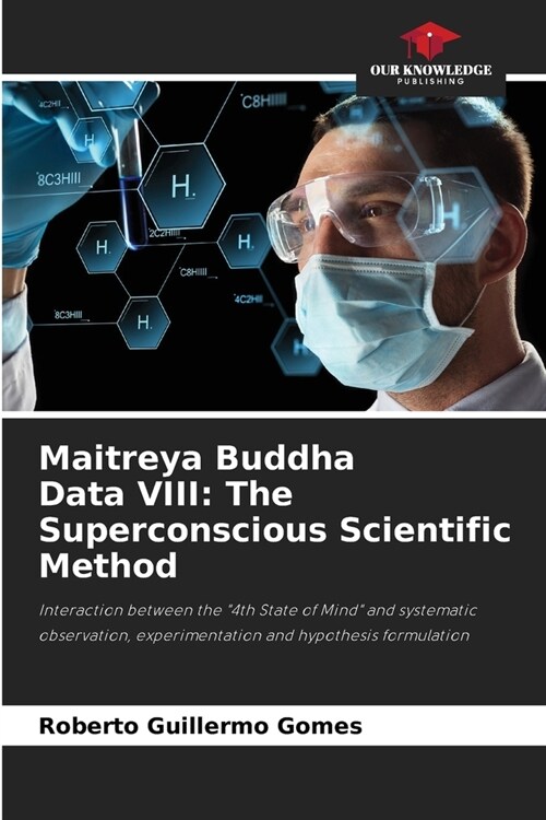 Maitreya Buddha Data VIII: The Superconscious Scientific Method (Paperback)