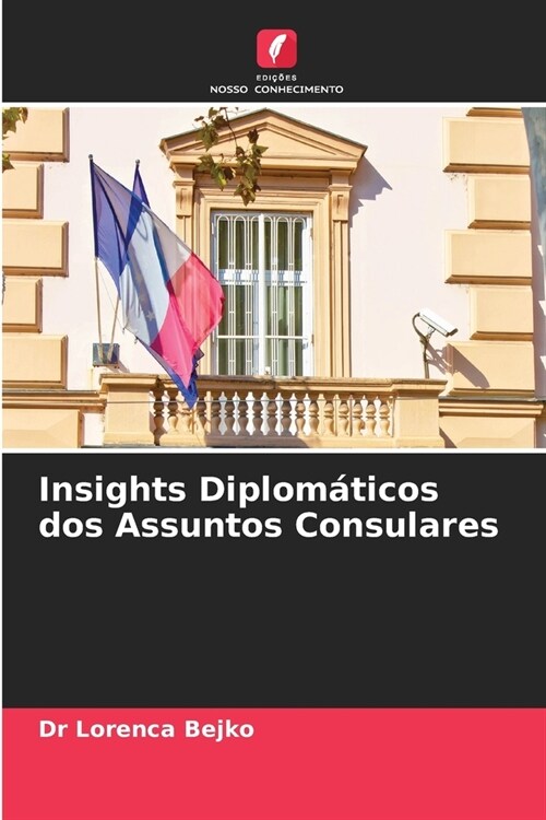 Insights Diplom?icos dos Assuntos Consulares (Paperback)