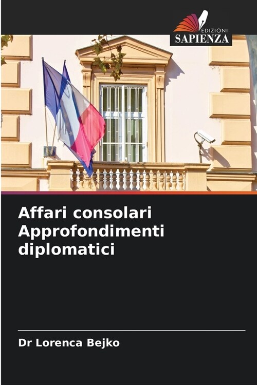 Affari consolari Approfondimenti diplomatici (Paperback)