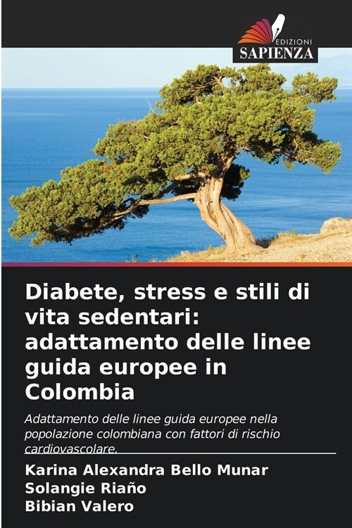 Diabete, stress e stili di vita sedentari: adattamento delle linee guida europee in Colombia (Paperback)