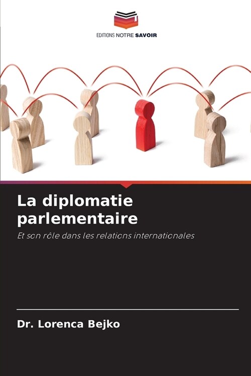 La diplomatie parlementaire (Paperback)