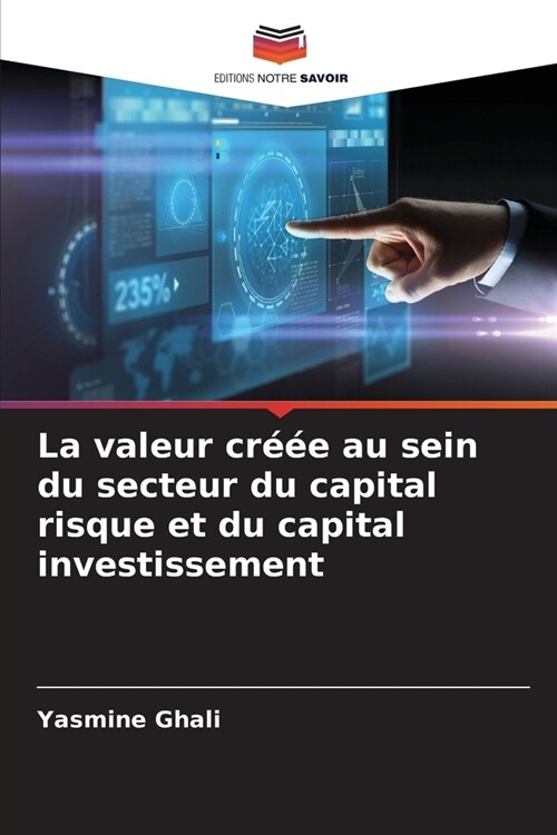 La valeur cr釪e au sein du secteur du capital risque et du capital investissement (Paperback)