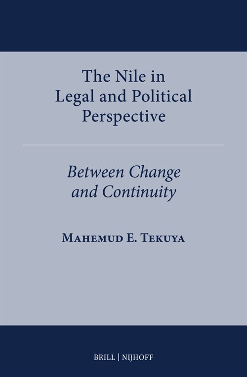 The Nile in Legal and Political Perspective: Between Change and Continuity (Hardcover)