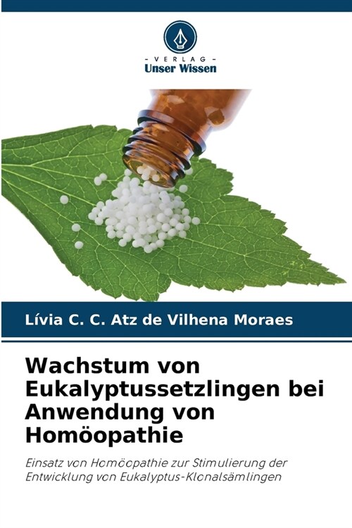 Wachstum von Eukalyptussetzlingen bei Anwendung von Hom?pathie (Paperback)