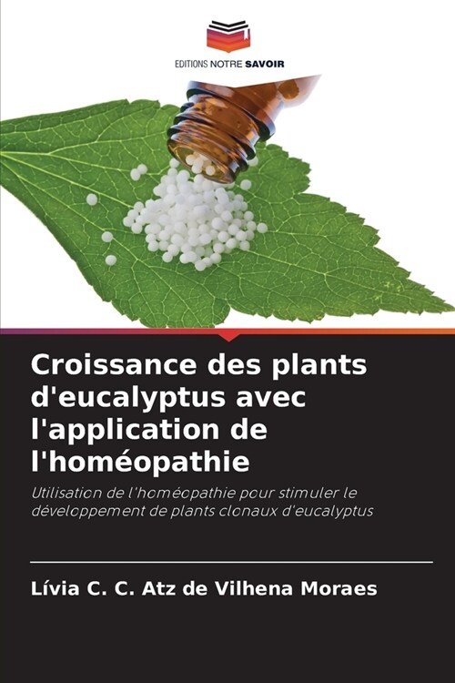 Croissance des plants deucalyptus avec lapplication de lhom?pathie (Paperback)